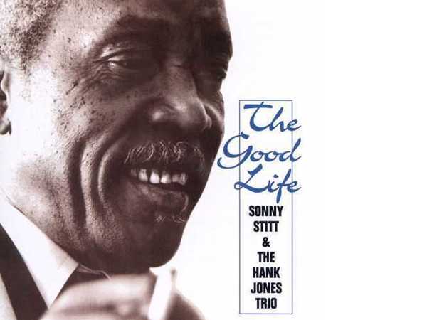 Sonny Stitt with Hank Jones Trio – Good Life