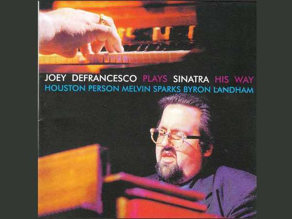 Joey DeFrancesco – Plays Sinatra His Way