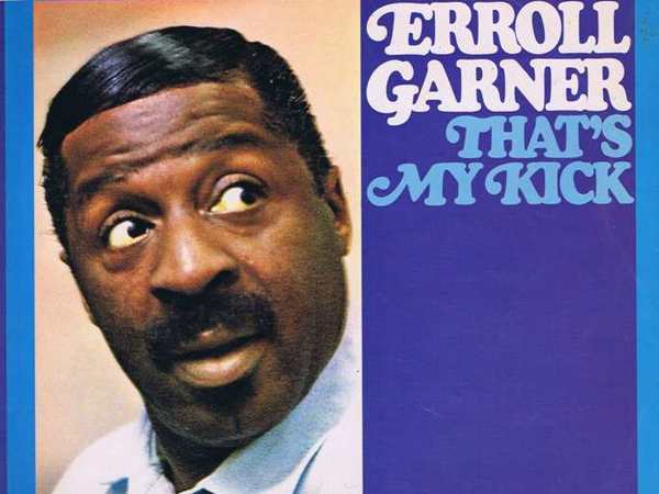 Erroll Garner – That's My Kick - 06.06.2018