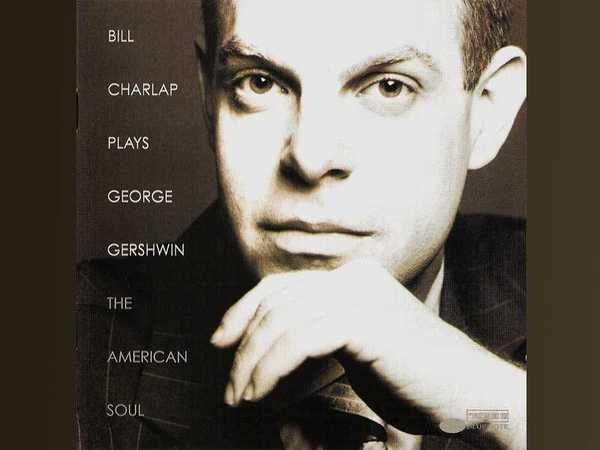 Bill Charlap – Plays George Gershwin: The American Soul - 11.07.2018