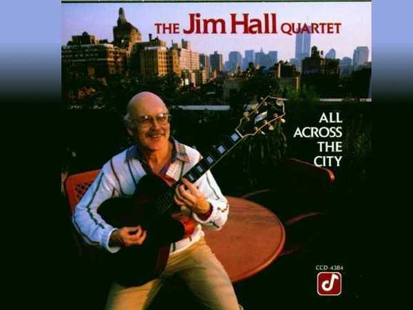 Jim Hall - All Across The City